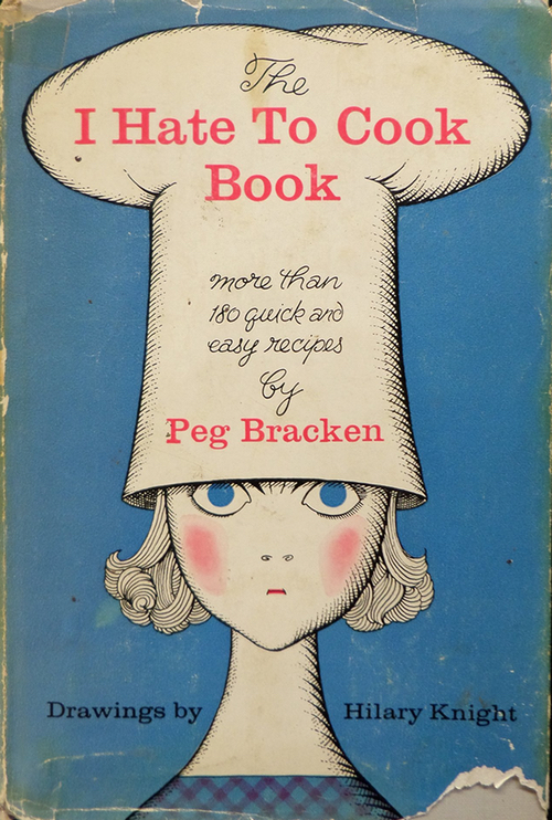 The wrong cookbook to send to a bride. This is the great I Hate to Cook Book by Peg Bracken. Illustrations by Hilary Knight.